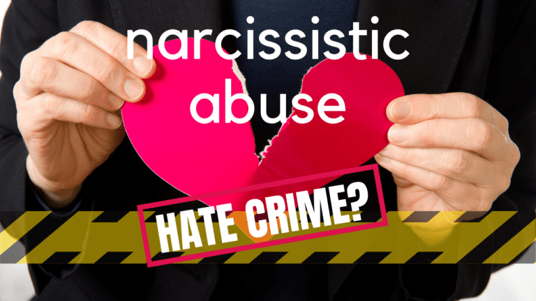 Should Narcissistic Abuse be a Hate Crime?