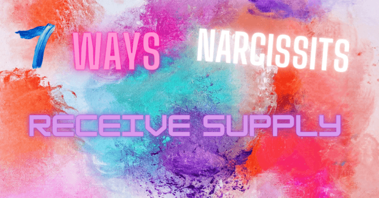 7 Ways Narcissists Receive Supply