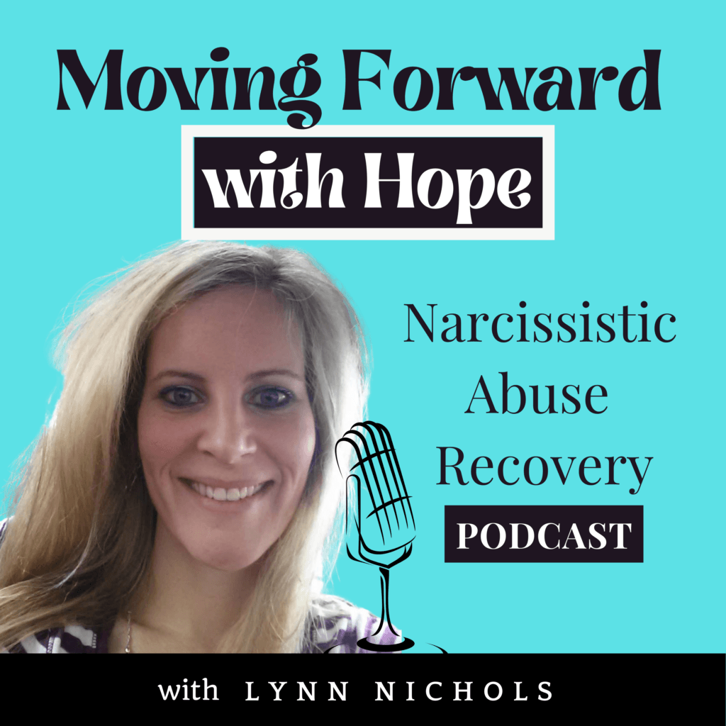 Am I with a Narcissist? 60+ Ways to Detect 11 Moving Forward with Hope Podcast