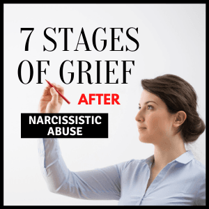 7 Stages of Grief after Narcissistic Abuse
