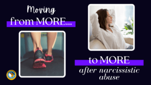 Freebies 25 Performance, Moving From More to More after Narcissistic Abuse