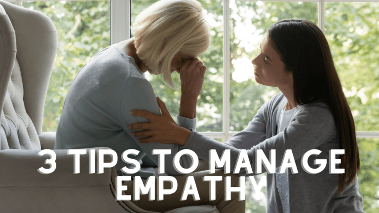 3 Tips to Manage Empathy