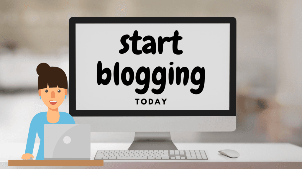 Start Blogging Today