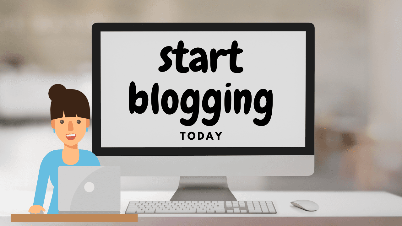 Start Blogging Today