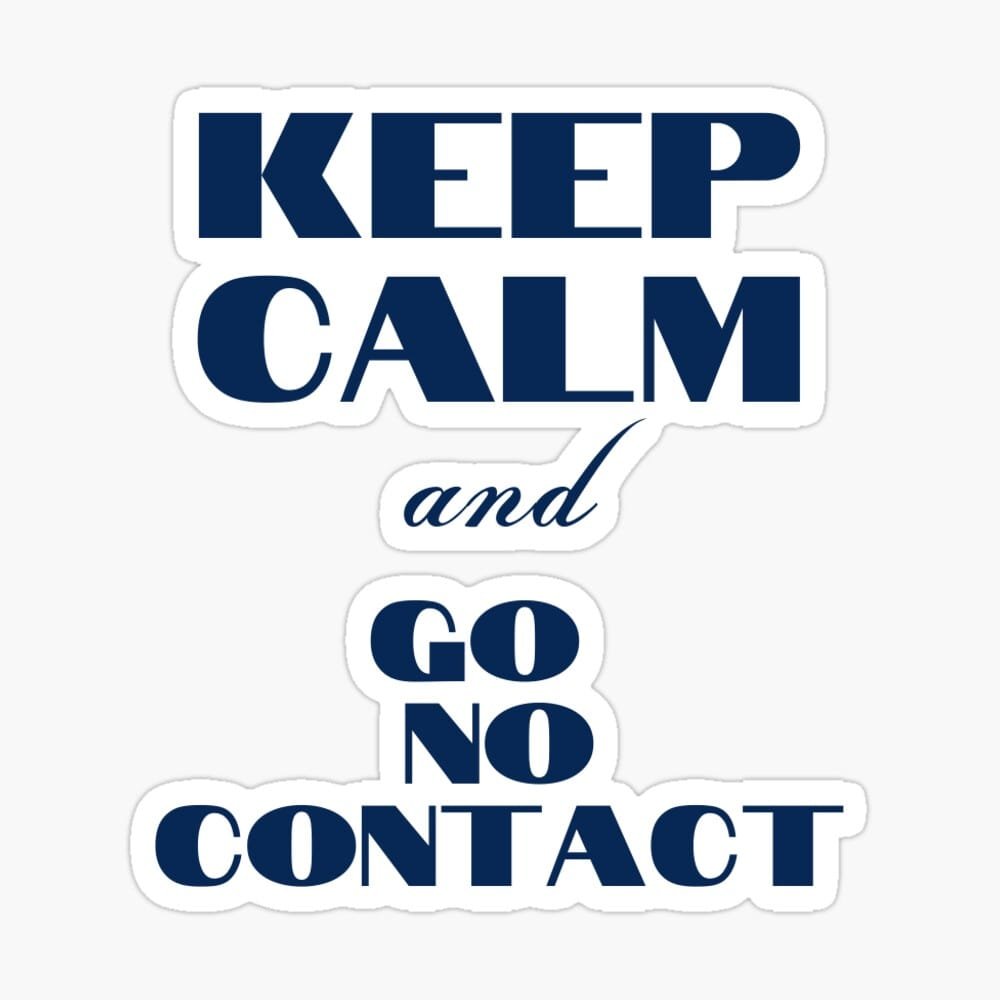 Keep Calm and Go No Contact Glossy Sticker