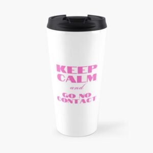 Keep Calm and Go No Contact Travel Mug