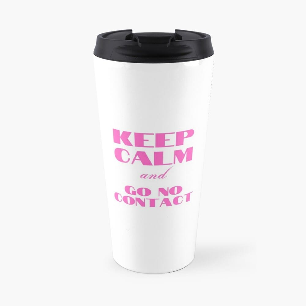 Keep Calm and Go No Contact Travel Mug