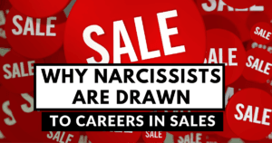 All Articles: Start Here! Narcissistic Abuse Recovery 250+ 23 Sales Careers Narcissist