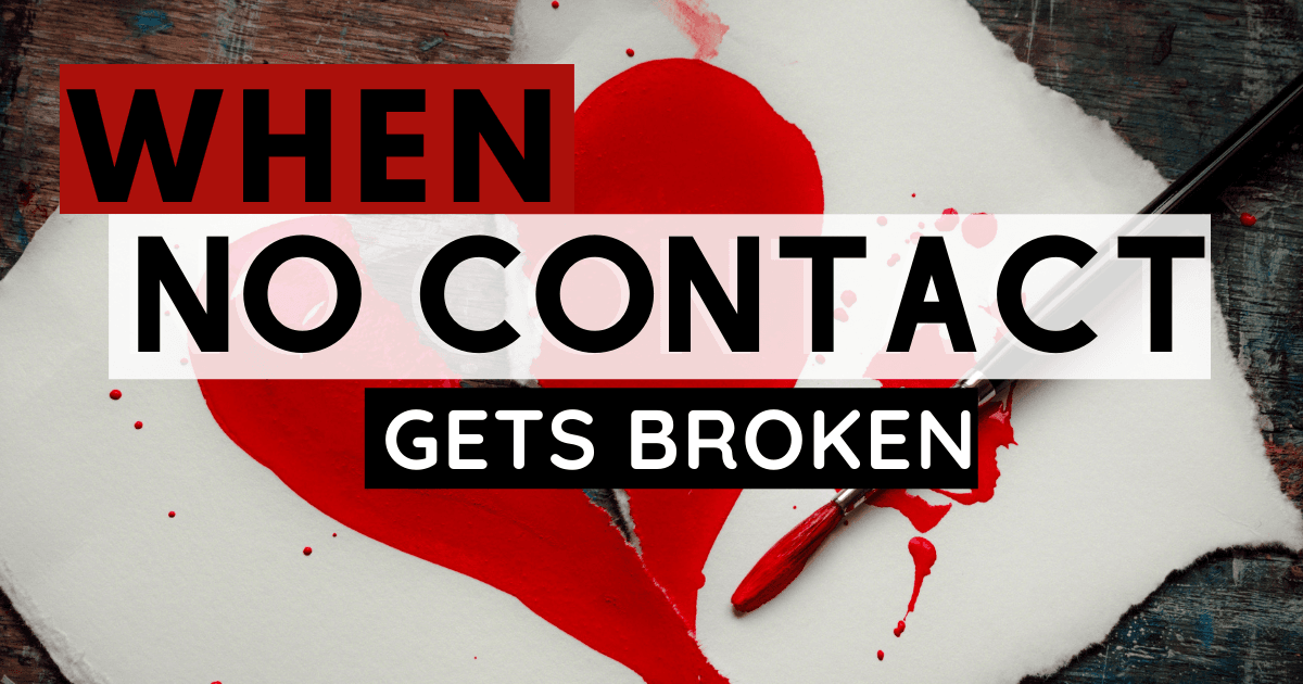 When No Contact Gets Broken