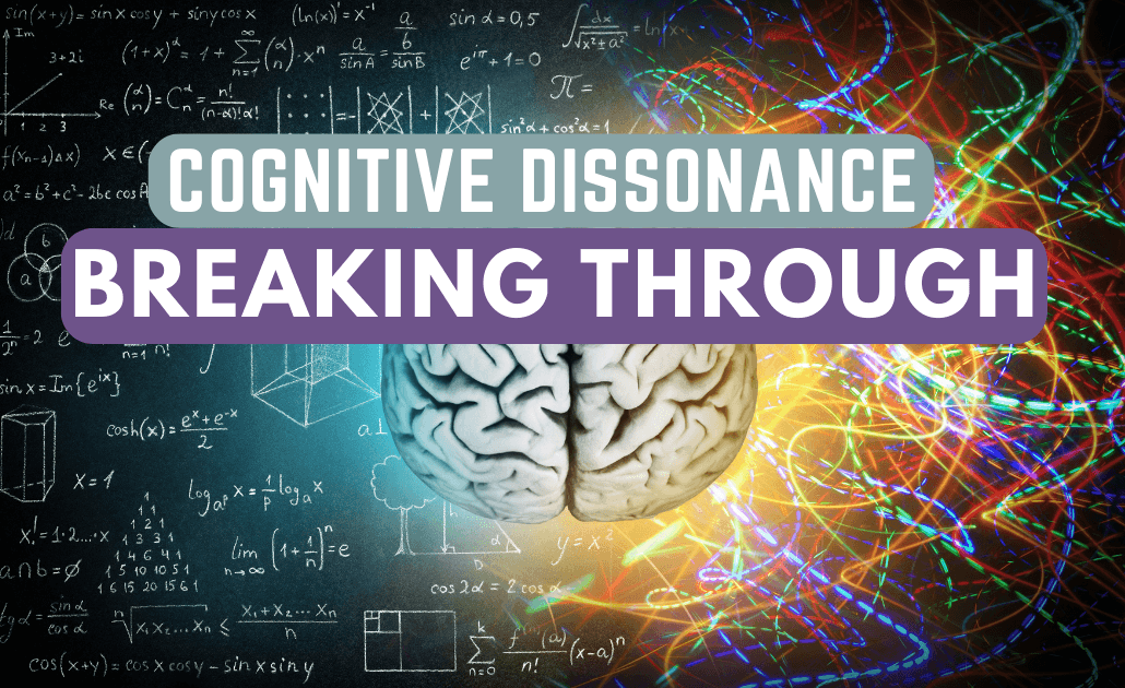 breaking through Cognitive Dissonance