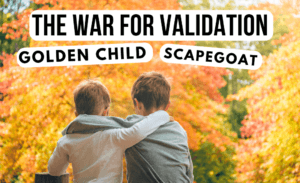 All Articles: Start Here! Narcissistic Abuse Recovery 250+ 34 The War for Validation