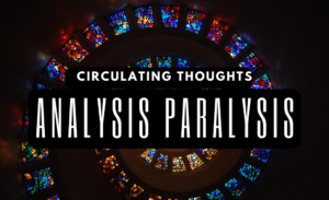 Freebies 25 analysis paralysis