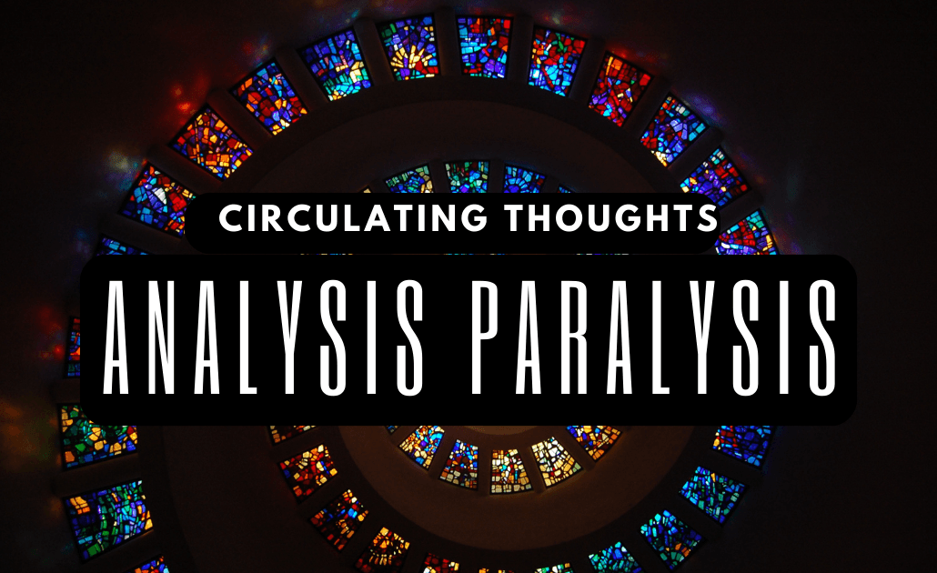 analysis paralysis