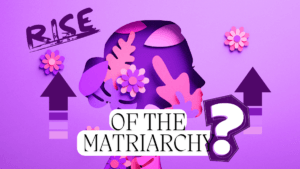 Freebies 16 rise of the matriarchy