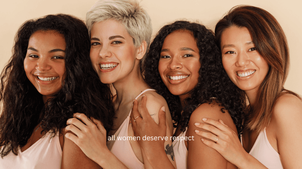 5 Clear Reasons Why Women Deserve Respect: A Positive Affirmation 2 all women deserve respect