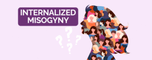 internalized patriarchy