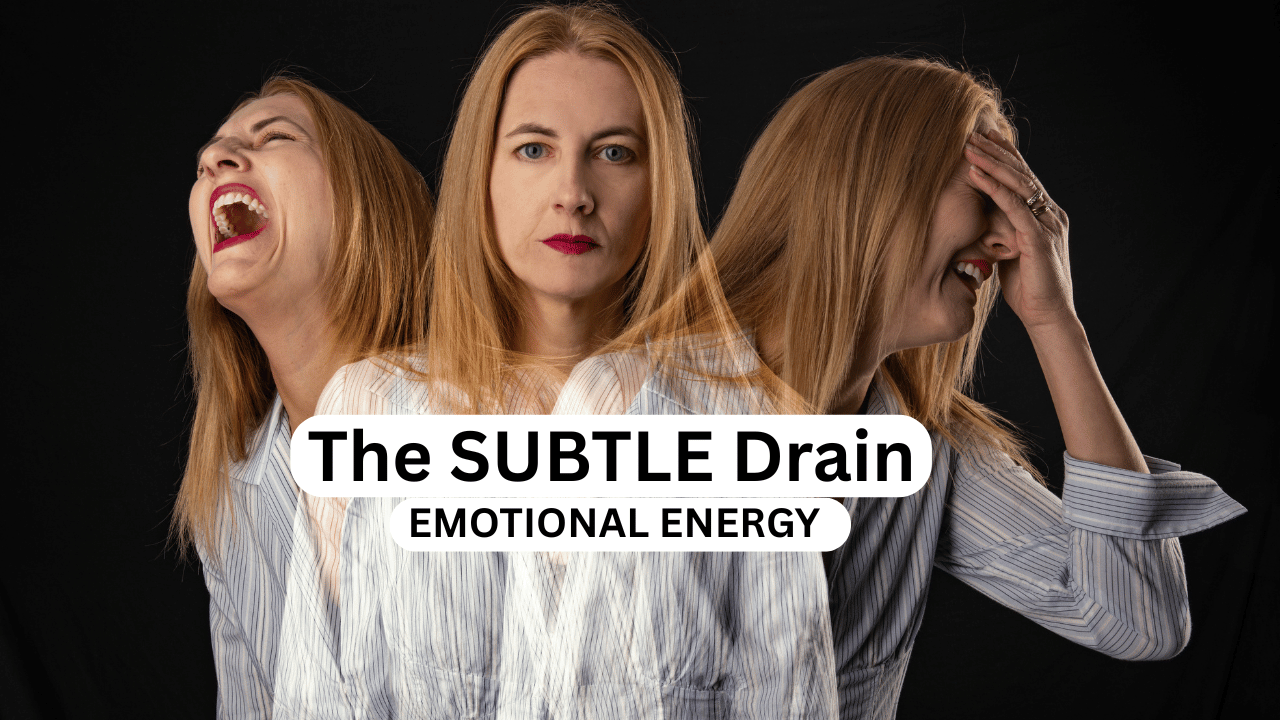 Subtle Drain of Emotional Energy